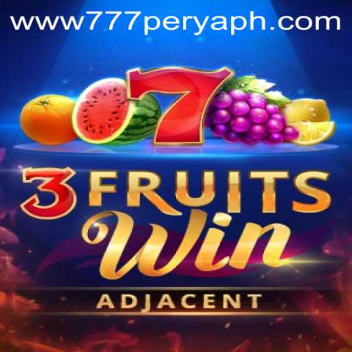 Exploring the Excitement of 3FruitsWin and the Thrills of 777Perya