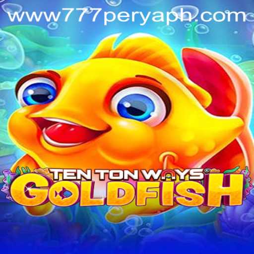 Discover the Thrills of TenTonWaysGoldfish with 777Perya
